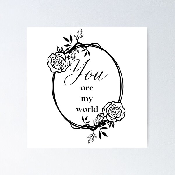 You are my world Poster