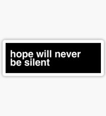 hope will never be silent Sticker