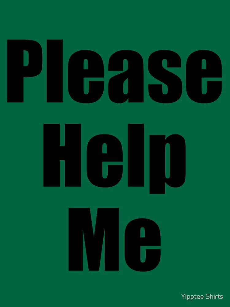 Please. Плиз хелп. Help me Мем. Надпись плиз. Картинка help me.