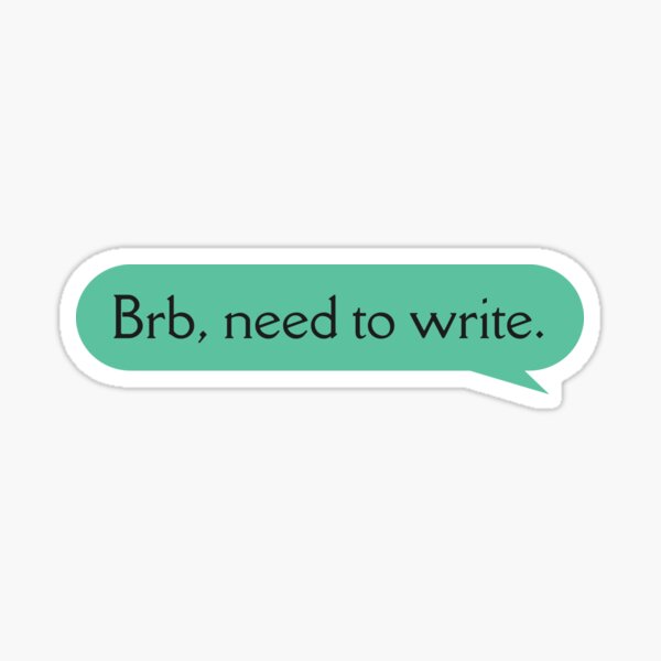 Item preview, Brb, need to write - NaNoWriMo Writing Sticker Design designed and sold by KeelasChronicle.