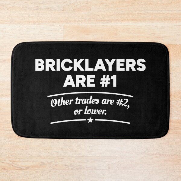 Item preview, Bricklayers are number 1. Other trades are number 2, or lower. designed and sold by redacteddesign.