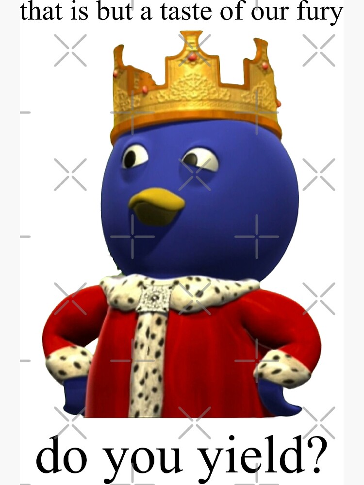 "Mario Movie Penguin King "Do You Yield" Backyardigans Meme" Art Print