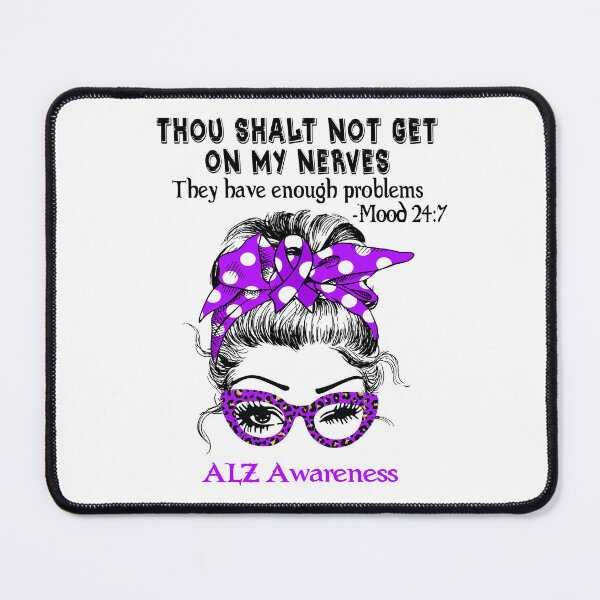 Item preview, ALZ Awareness Thou Shalt Not Get On My Nerves They have enough problems designed and sold by Tammyilaria.