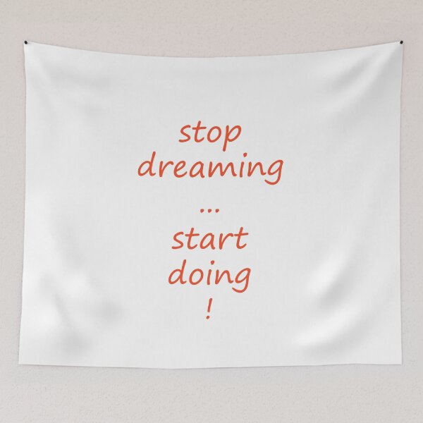 Item preview, Stop dreaming, start doing. designed and sold by Arletta Cwalina.