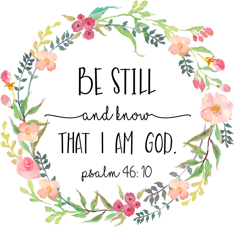 "Be Still and Know that I am God. " Stickers by anniebananie13 | Redbubble