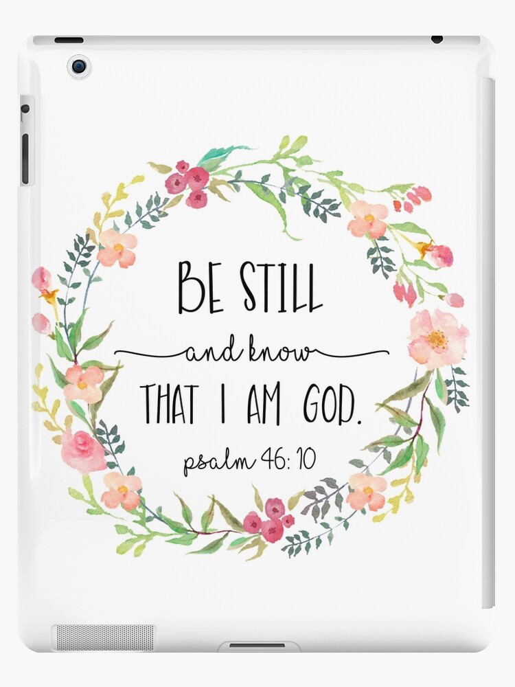 Be Still And Know That I Am God Ipad Caseskin By Anniebananie13