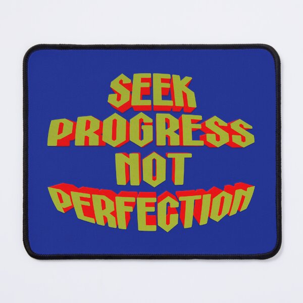 Item preview, SEEKING PROGRESS NOT PERFECTION designed and sold by mensijazavcevic.