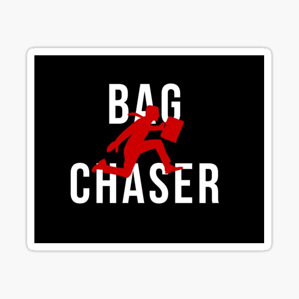 "BAG CHASER " Sticker for Sale by FUSIONMODE Redbubble