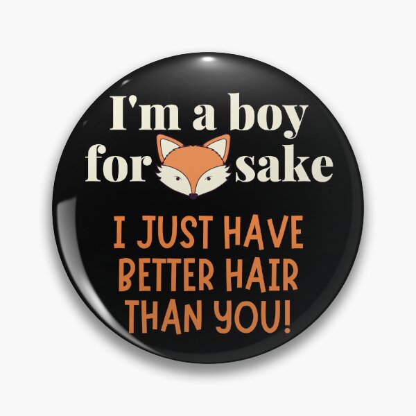 Item preview, Im A Boy I Just Have Better Hair Than You | Fun Long Hair Boys designed and sold by DevlynnDesigns.