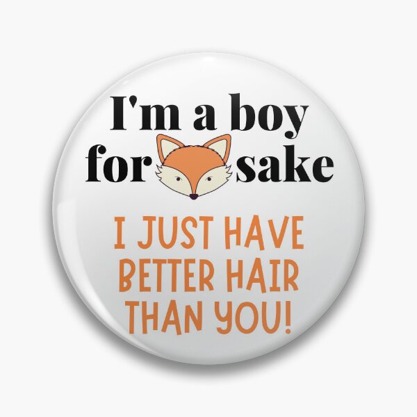 Item preview, Im A Boy I Just Have Better Hair Than You | Fun Long Hair designed and sold by DevlynnDesigns.