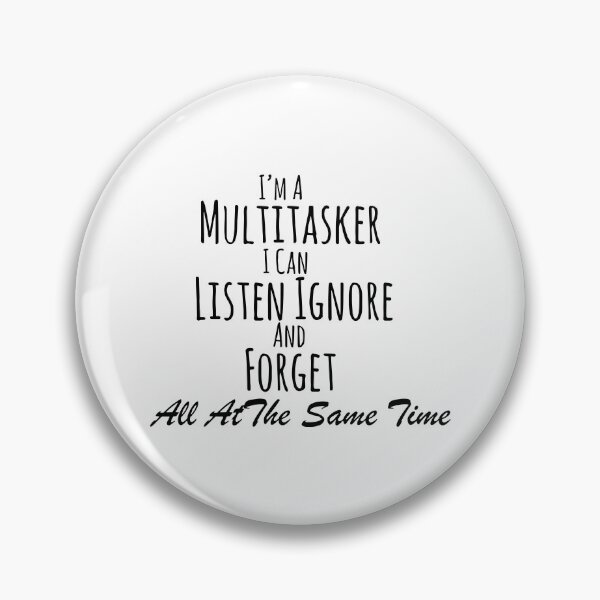 Item preview, I'm A Multitasker I Can Listen, Ignore And Forget Sassy Girl, Sarcastic, Attitude, Dark Humor, I'm A Multitasker I Can Listen Ignore And Forget designed and sold by RedArtsDesign.
