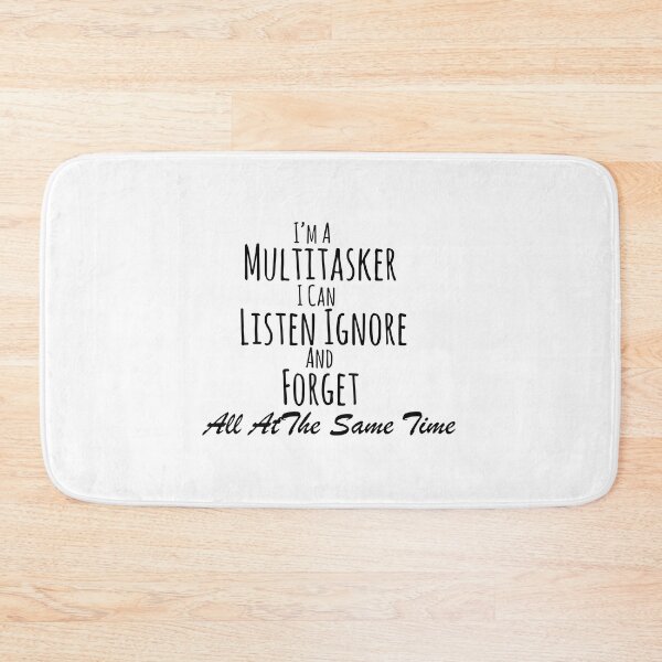 Item preview, I'm A Multitasker I Can Listen, Ignore And Forget Sassy Girl, Sarcastic, Attitude, Dark Humor, I'm A Multitasker I Can Listen Ignore And Forget designed and sold by RedArtsDesign.