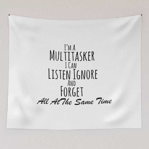 Item preview, I'm A Multitasker I Can Listen, Ignore And Forget Sassy Girl, Sarcastic, Attitude, Dark Humor, I'm A Multitasker I Can Listen Ignore And Forget designed and sold by RedArtsDesign.