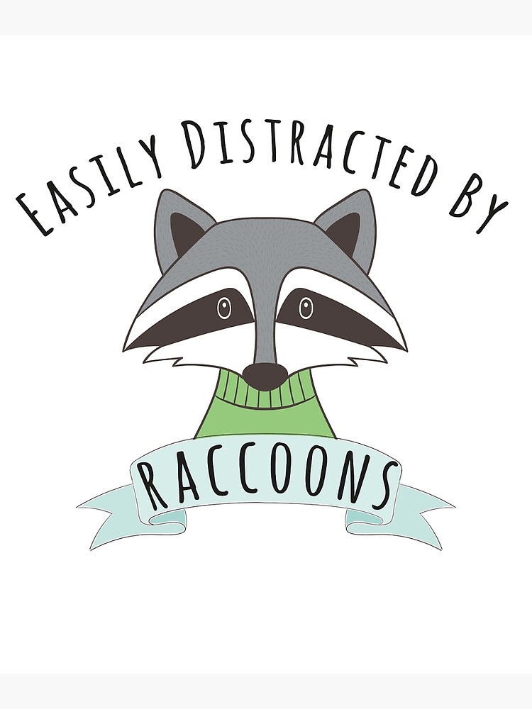 Easily Distracted By Raccoons Funny Raccoon Gift T Shirt Easily Distracted By Raccoons Funny Raccoon Gift T Shirt