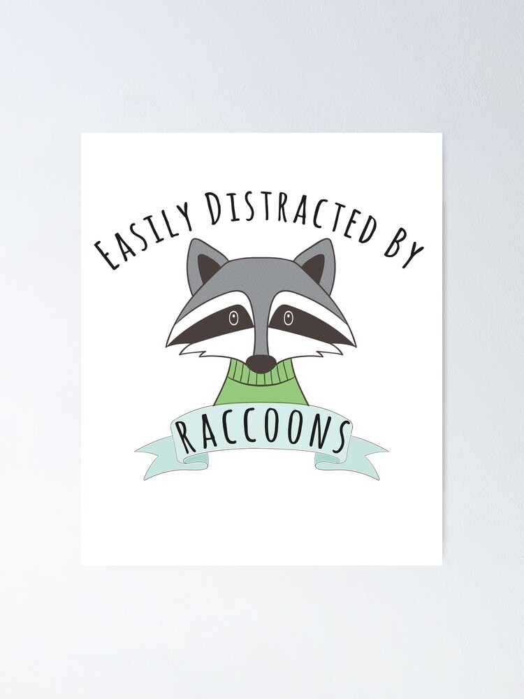 Easily Distracted By Raccoons Funny Raccoon Gift T Shirt Easily Distracted By Raccoons Funny Raccoon Gift T Shirt