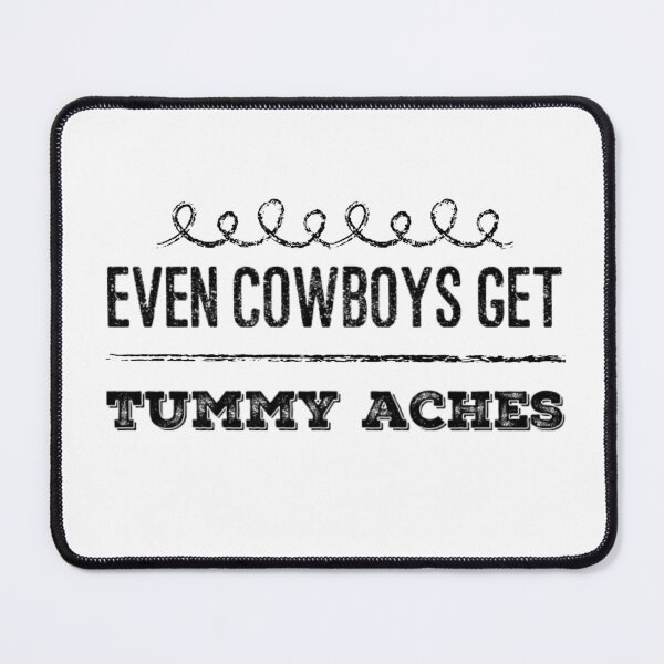Item preview, Even cowboys get tummy aches designed and sold by The Lifers.