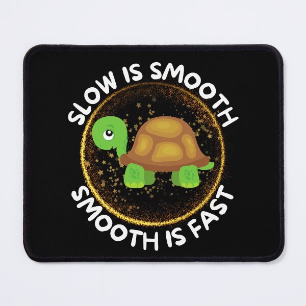 Item preview, Slow is smooth, smooth is fast designed and sold by The Love Quill.