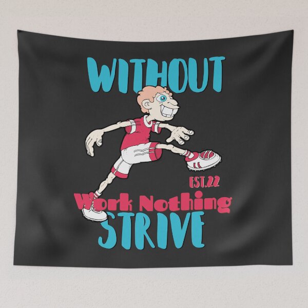 Item preview, WITHOUT WORK NOTHING STRIVE designed and sold by GAADesignz.
