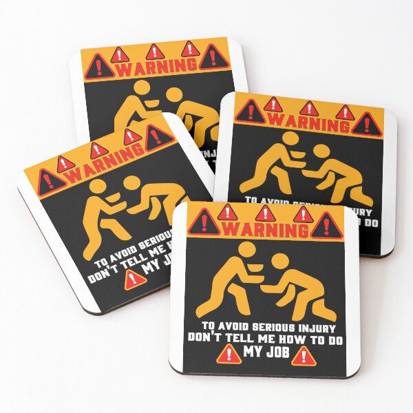 Item preview, Copy of Warning to avoid serious injury don't tell me how to do my job designed and sold by LouzaArte.