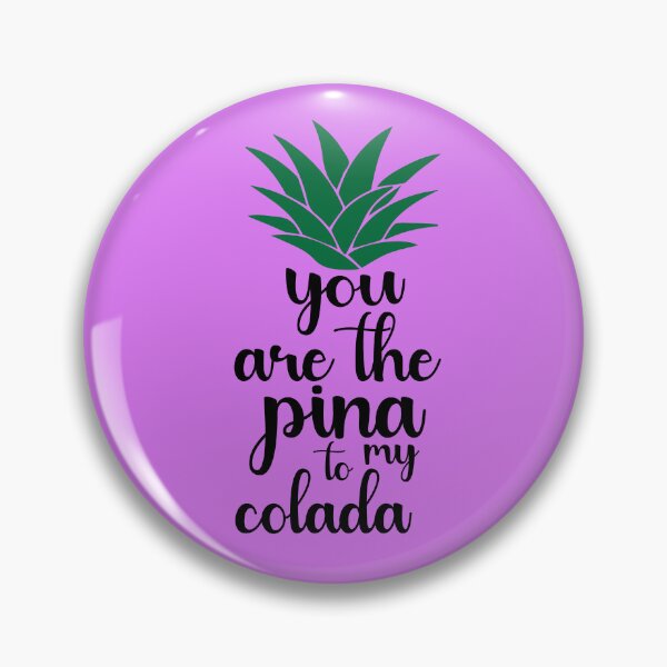 Item preview, You Are The Pina To My Colada.  Funny Valentine Quote, Wine Quote designed and sold by DesignHouse07.