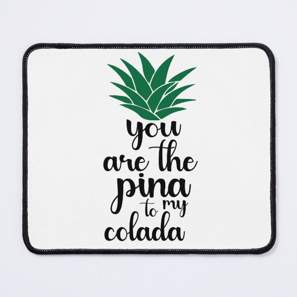 Item preview, You Are The Pina To My Colada.  Funny Valentine Quote, Wine Quote designed and sold by DesignHouse07.