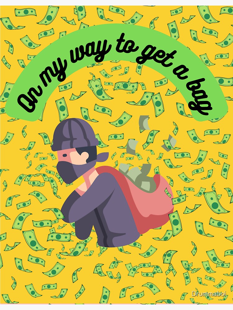 "OMW to get a bag 13" Sticker for Sale by Drummaboi Redbubble