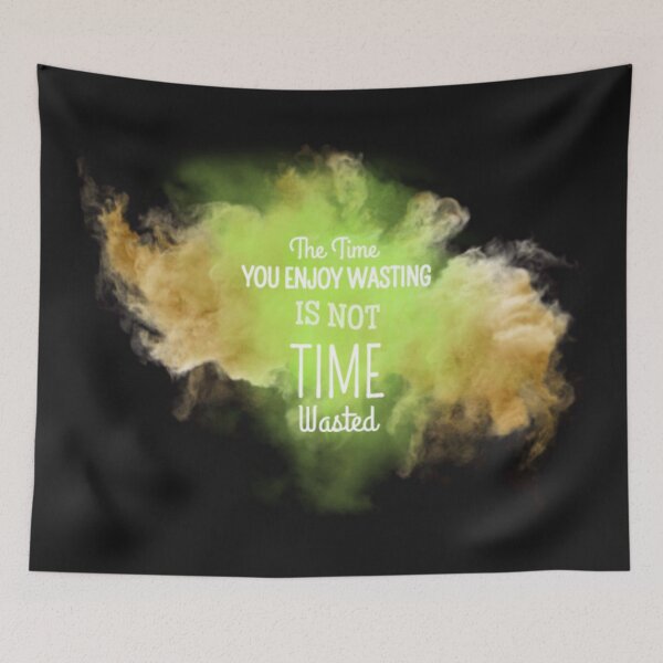 Item preview, the time you enjoy wasting is not wasted designed and sold by charmaine pettigrew.