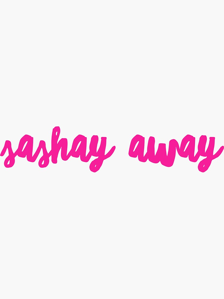 "Sashay Away" Sticker by Katesortino Redbubble