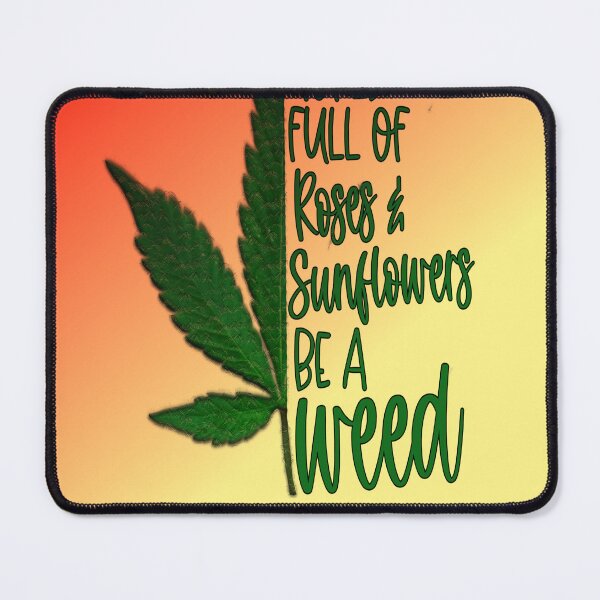 Item preview, ... Be A Weed designed and sold by mturns57.