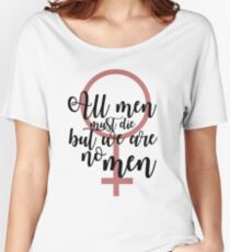 All Men Must Die Women's Relaxed Fit T-Shirt