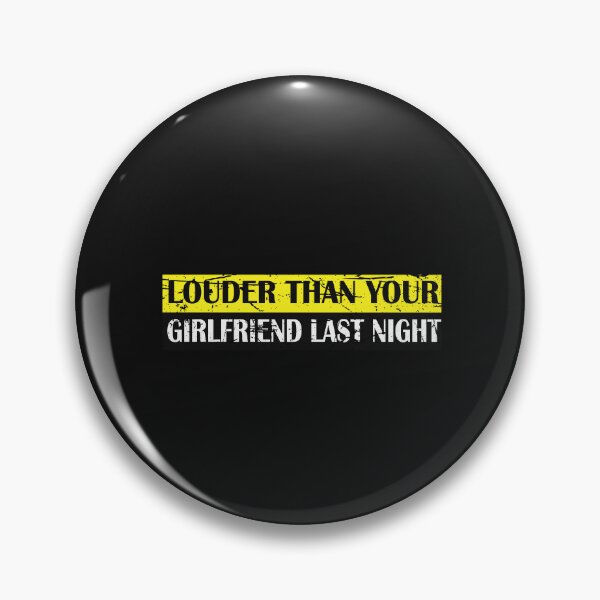 Item preview, funny Louder than your girlfriend last night  designed and sold by SheIsAQueen.