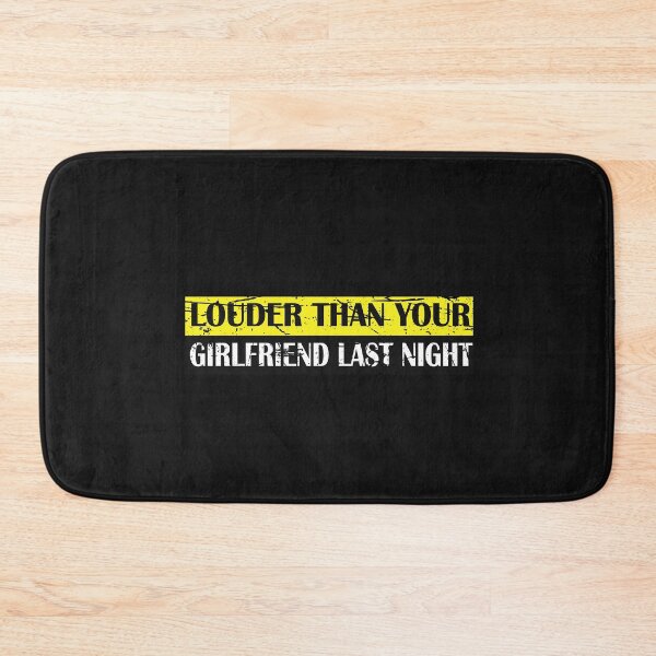 Item preview, funny Louder than your girlfriend last night  designed and sold by SheIsAQueen.