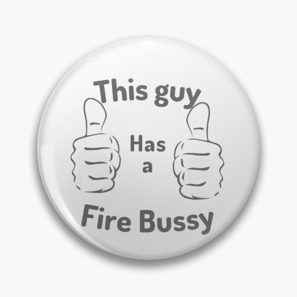 Item preview, This Guy Has A Fire Bussy designed and sold by Merchmanga.