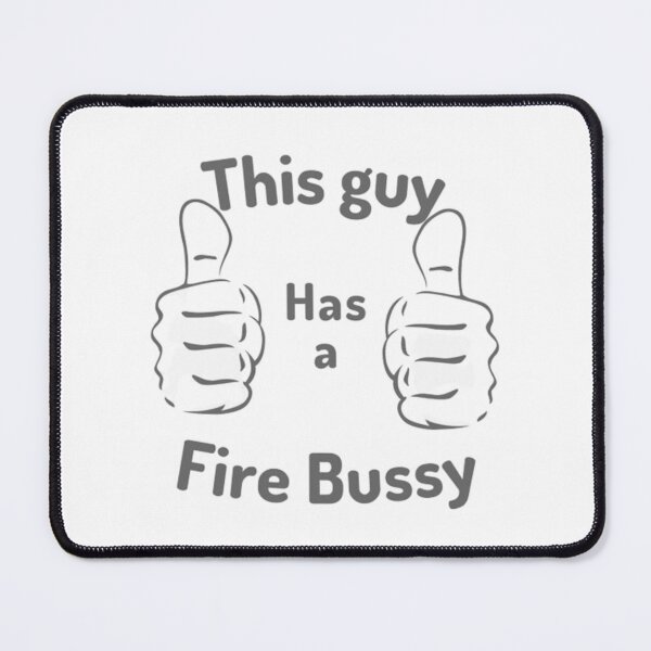 Item preview, This Guy Has A Fire Bussy designed and sold by Merchmanga.