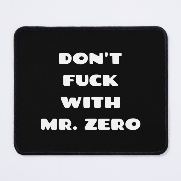 Item preview, Don_t Fuck With Mr. Zero designed and sold by ColorsOfMidday.