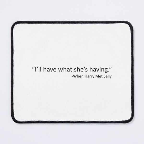 Item preview, I_ll Have What She_s Having - When Harry Met Sally designed and sold by ColorsOfMidday.