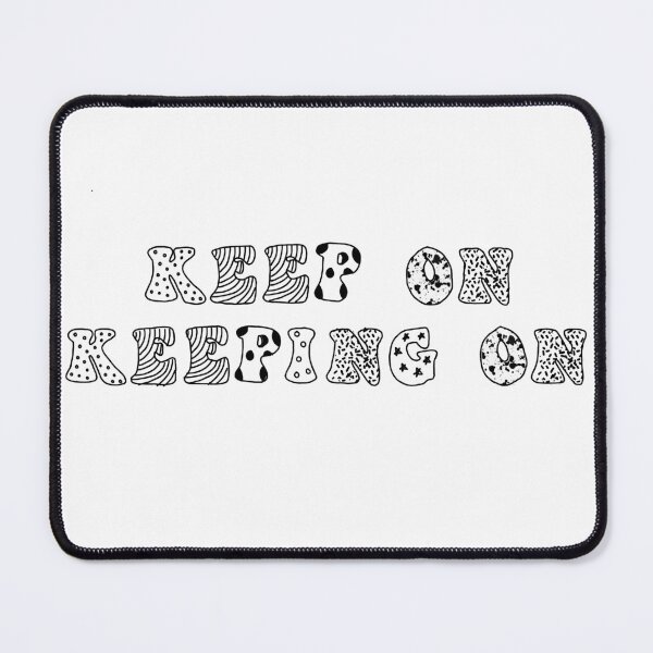 Item preview, Keep On Keeping On designed and sold by lisag1998.