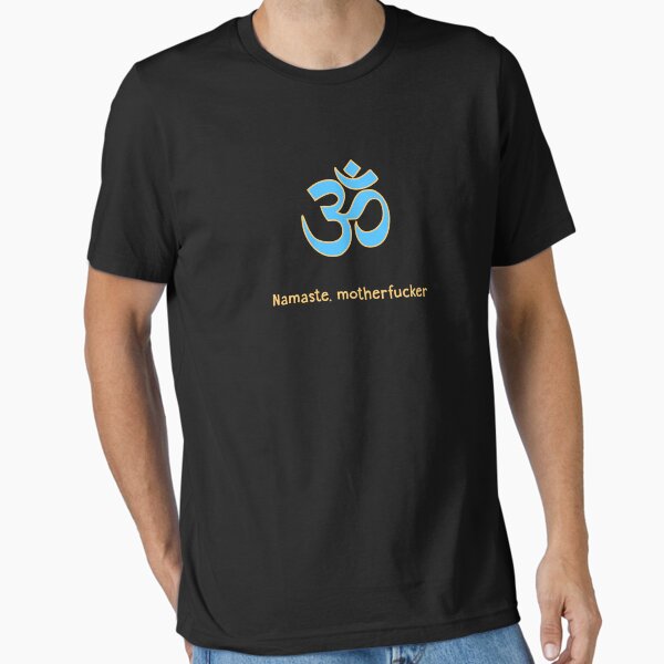Item preview, Namaste, motherfucker - Funny shirt designed and sold by SayAhh.