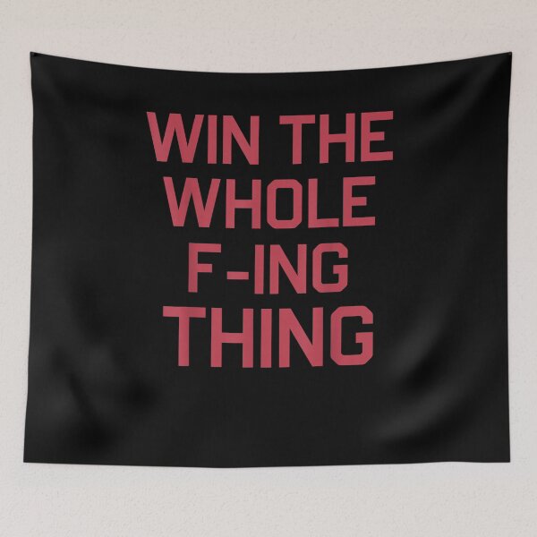 Item preview, Win The Whole F-ing Thing designed and sold by Theodorefletche.