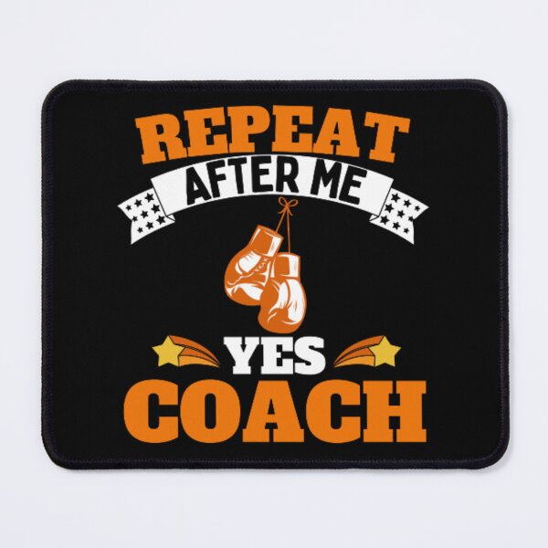 Item preview, Repeat After Me Yes Coach Boxing - Orange White - Funny Sports designed and sold by GymWearDepot.