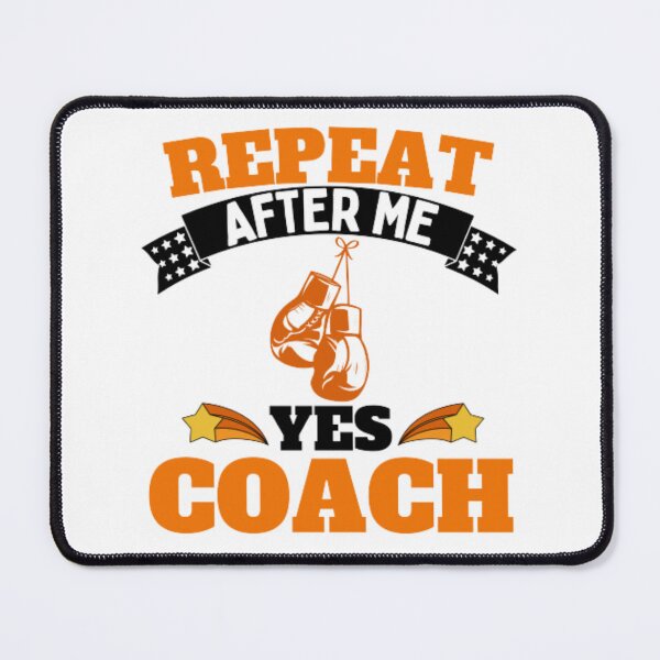Item preview, Repeat After Me Yes Coach Boxing - Orange Black - Funny Sports designed and sold by GymWearDepot.