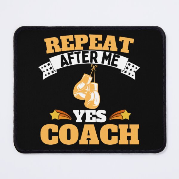 Item preview, Repeat After Me Yes Coach Boxing - Yellow White - Funny Sports designed and sold by GymWearDepot.