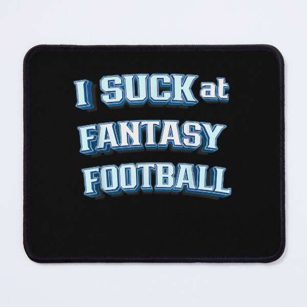 Item preview, I Suck at Fantasy Football Funny Sports League Team Barstool designed and sold by Theodorefletche.