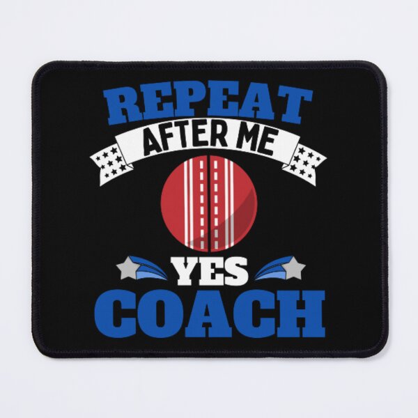 Item preview, Repeat After Me Yes Coach Cricket - Blue White - Funny Sports designed and sold by GymWearDepot.