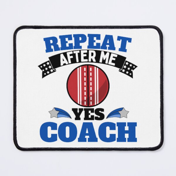 Item preview, Repeat After Me Yes Coach Cricket - Blue Black - Funny Sports designed and sold by GymWearDepot.