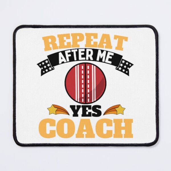 Item preview, Repeat After Me Yes Coach Cricket - Yellow Black - Funny Sports designed and sold by GymWearDepot.