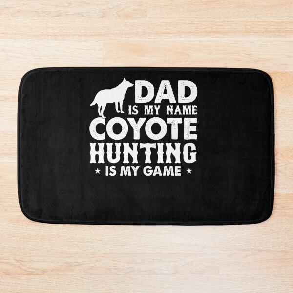 Item preview, Dad Is My Name Coyote Hunting Is My Game Hunt Coyote Hunter designed and sold by Tomsens.