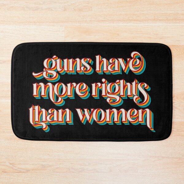 Item preview, Guns Have More Rights Than Women designed and sold by Texterns.