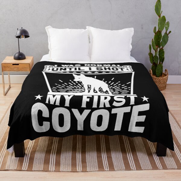 Item preview, I Was Normal Until I Shot My First Coyote Hunt Yote Hunter designed and sold by Tomsens.