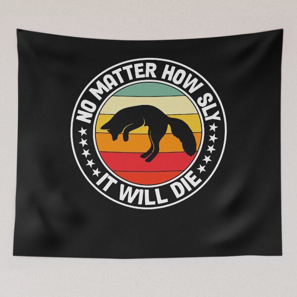 Item preview, No Matter How Sly It Wiil Die Hunt Howling Coyote Hunter designed and sold by Tomsens.